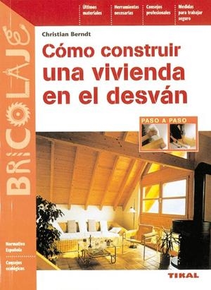 Cómo construir una vivivienda en el desván | 9788430594252 | Berndt, Christian
