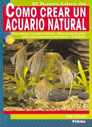 Cómo crear un acuario natural | 9788430545803 | Hiscock, Peter