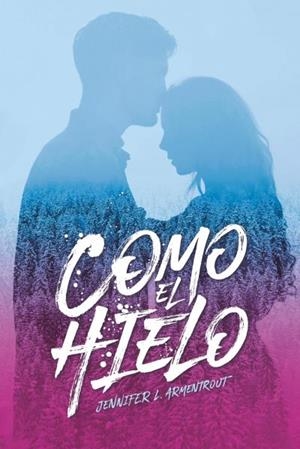 Como el hielo | 9788416327539 | JENNIFER L. ARMENTROUT