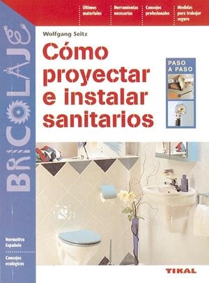 Cómo proyectar e instalar sanitarios | 9788430594238 | Seitz, Wolfgang