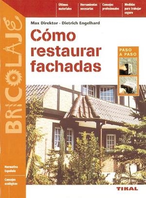 Cómo restaurar fachadas | 9788430595846 | Direktor, Max;Engelhard, Dietrich