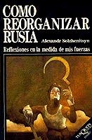 Cómo reorganizar Rusia | 9788472233720 | Solzhenitsyn, Alexandr