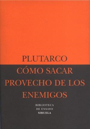 Cómo sacar provecho de los enemigos | 9788478446124 | Plutarco,