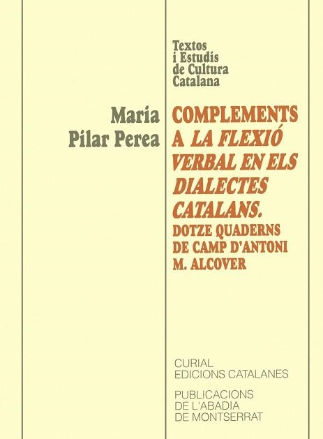 Complements a la flexió verbal dels dialectes catalans. Dotze quaderns de camp d'Antoni M. Alcover | 9788484150299 | Pilar Perea, Maria