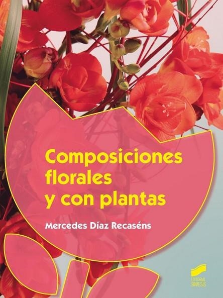Composiciones florales y con plantas | 9788490771709 | Díaz Recasens, Mercedes
