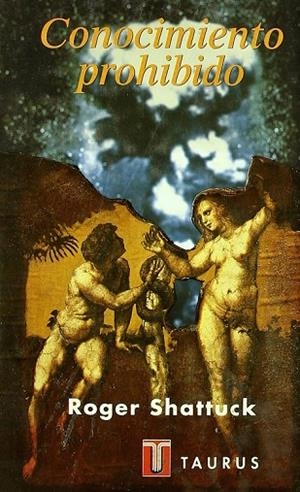 Conocimiento prohibido | 9788430602810 | SHATTUCK, ROGER