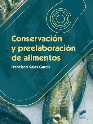 Conservación y preelaboración de alimentos | 9788490771389 | Salas García, Francisco