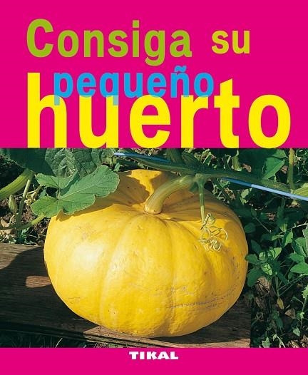 Consiga su pequeño huerto | 9788492678716 | Retournard, Denis