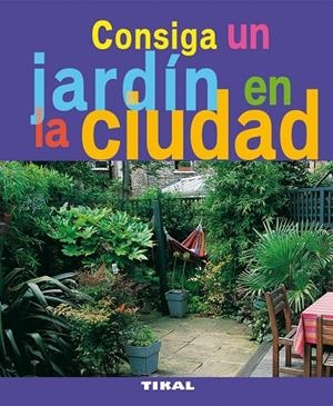 Consiga un jardín en la ciudad | 9788492678754 | Beauvais, Michel