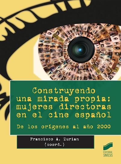 Construyendo una mirada propia: Mujeres directoras en el cine español | 9788490771068