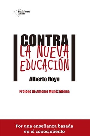 Contra la nueva educación | 9788416620074 | Royo Abenia, Alberto