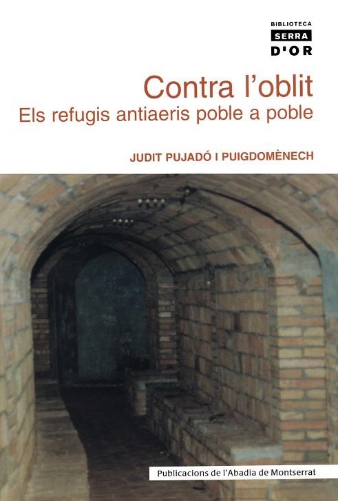 Contra l'oblit. Els refugis antiaeris poble a poble | 9788484157601 | Pujadó i Puigdomènech, Judit