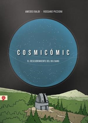 Cosmicómic | 9788416131068 | Balbi, Amedeo;Piccioni, Rossano