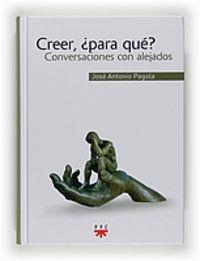 Creer, ¿para qué? (rústica - exportación) | 9788428822015 | Pagola Elorza, José Antonio