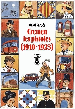 Cremen les pistoles (1910-1923) | 9788478264360 | Vergés i Mundó, Oriol