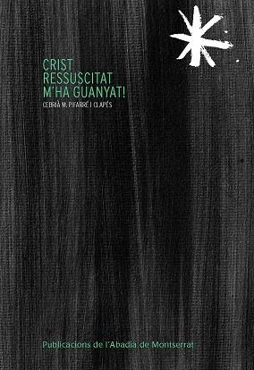 Crist ressucitat m'ha guanyat! | 9788498839043 | Pifarré i Clapés, Cebrià M.