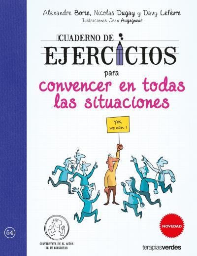 Cuaderno de ejercicios para convencer en todas las situaciones | 9788416972340 | LEFÉVRE, DAVY;DUGAY, NICOLAS;BOND, ALEXANDRE;Augagneur, Jean