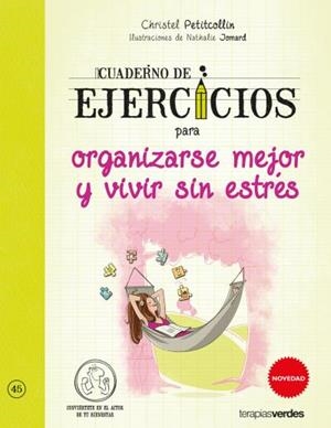 Cuaderno de ejercicios para organizarse mejor y vivir sin estrés | 9788416972050 | PETITCOLLIN, CHRISTEL;JOMARD, NATALIE