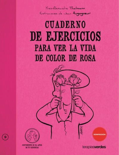 Cuaderno de ejercicios. Ver la vida color de rosa | 9788492716562 | Thalmann, Yves-Alexandre