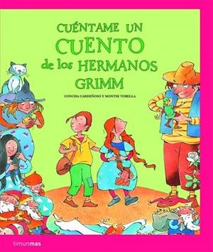 Cuéntame un cuento de los Hermanos Grimm | 9788408086147 | Cardeñoso, Concha;Tobella, Montse