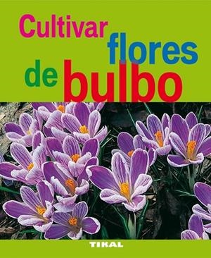 Cultivar flores de bulbo | 9788492678938 | Trédoulat, Thérèse