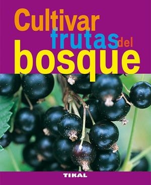 Cultivar frutas del bosque | 9788492678822 | Lamontagne, Michèle;Lamontagne, Jean-Claude