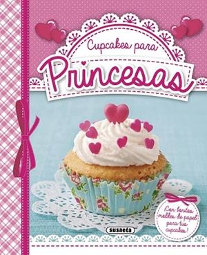 Cupcakes para princesas | 9788467738667 | Susaeta, Equipo