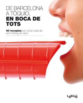 De Barcelona a Tòquio, en boca de tots | 9788496599819 | Lékué, S. L.;Autors, Diversos