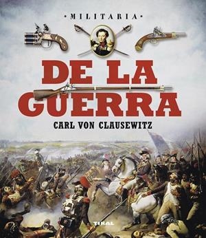 De la guerra. Carl Von Clausewitz | 9788499283241 | Palumbo, Paolo;Bergamino, Giorgio;Palitta, Gianni