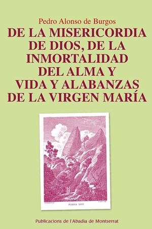 De la misericordia de Dios, De la inmortalidad del alma y Alabanzas de la Virgen Maria | 9788498836332 | Alonso de Burgos, Pedro