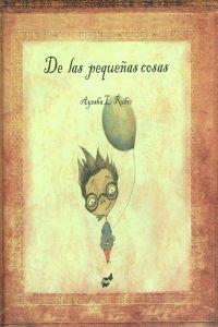 De las pequeñas cosas | 9788492595693 | López Rubio, Ayesha