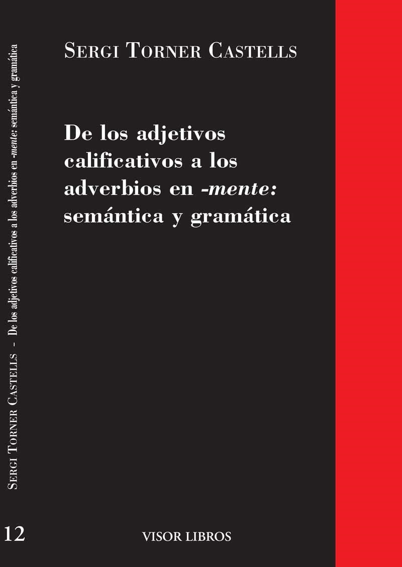 De los adjetivos calificativos a los adverbios en -mente: semántica y gramática | 9788475220093 | Torner Castells, Sergi