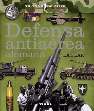 Defensa antiaérea alemana. La Flak | 9788499282053 | Caballero Jurado, Carlos;Molina Franco, Lucas