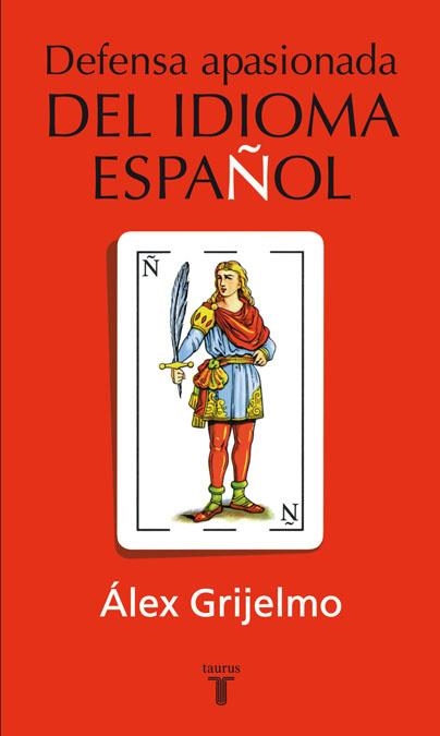 Defensa apasionada del idioma español | 9788430600342 | Álex Grijelmo