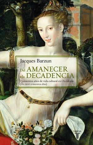 Del amanecer a la decadencia | 9788430604470 | Jacques Barzun
