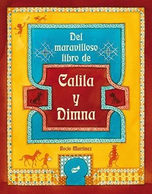 Del maravilloso libro de Calila y Dimna | 9788415357742 | Martínez Pérez, Rocío