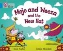 MOJO AND WEEZA AND THE NEW HAT-FICTION-BLUE - BAND 4 | 9780007186624