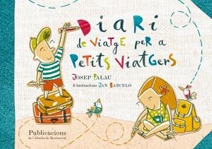 Diari de viatge per a petits viatgers | 9788498836844 | Palau Sanmartí, Josep