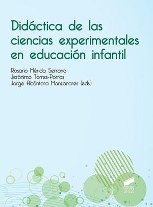 Didáctica de las ciencias experimentales en educación infantil | 9788491710615 | Mérida Serrano, Rosario;Torres-Porras, Jerónimo;Alcántara Manzanares, Jorge