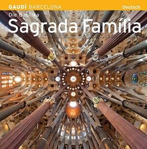 Die Basilika Sagrada Familia | 9788484785132 | Vivas Ortiz, Pere;Carandell i Robusté, Josep M.
