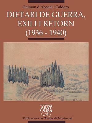 Dietari de guerra, exili i retorn (1936-1940) | 9788484153450 | Abadal i Calderó, Raimon d'