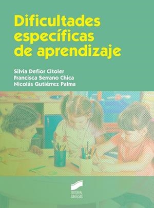 Dificultades específicas de aprendizaje | 9788490772010 | Defior Citoler, Silvia;Serrano Chica, Francisca;Gutiérrez Palma, Nicolás
