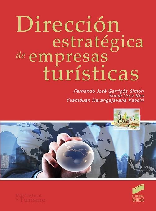 Dirección estratégica de empresas turísticas | 9788491711025 | Garrigós Simón, Fernando José;Cruz Ros, Sonia;Narangajavana Kaosiri, Yeamduan