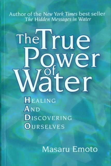 THE TRUE POWER OF WATER  | 9781416522171 | MASARU EMOTO