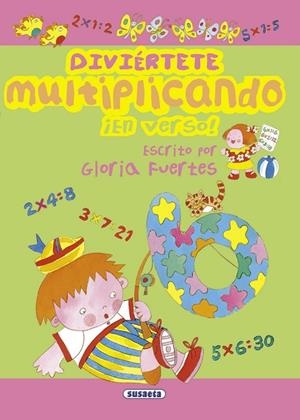 Diviértete multiplicando ¡en verso!. Gloria Fuertes | 9788467713305 | Fuertes, Gloria