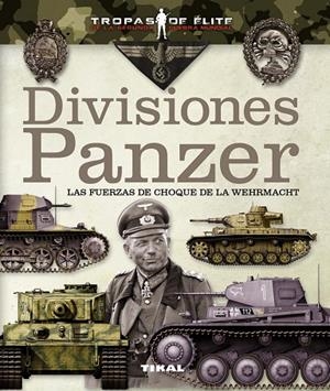 Divisiones Panzer. Las fuerzas de choque de la Wehrmacht | 9788499282039 | Caballero Jurado, Carlos