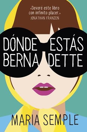 Dónde estás, Bernadette | 9788439725824 | Maria Semple