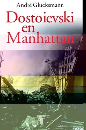 Dostoievski en Manhattan | 9788430604845 | André Glucksmann