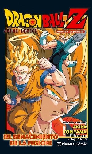 Dragon Ball Z ¡El renacimiento de la fusión! Goku y Vegeta! | 9788416889969 | AKIRA TORIYAMA