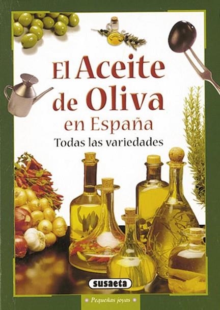 El aceite de oliva en España, todas las variedades | 9788430548804 | Varios autores